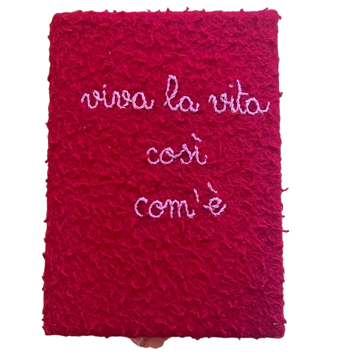 Quaderno in panno casentino rosso “viva la vita cosi com'è” ricamato a mano